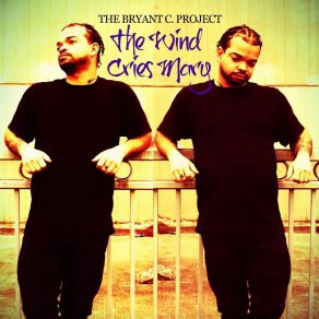 Download track The Wind Cries Mary The Bryant C. Project