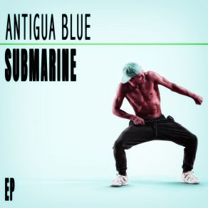 Download track Submarine (Wild Underground Mix) Antigua Blue