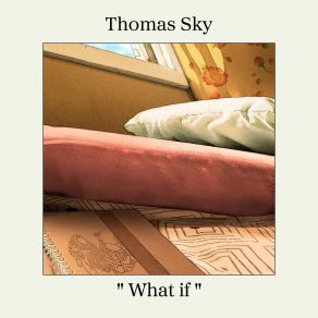 Download track What If - Intro Thomas Sky