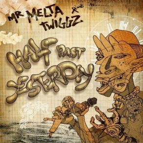 Download track Half Past Yesterday Mr Melta