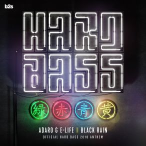 Download track Black Rain (Official Hard Bass Anthem 2018) (Edit) Adaro, E - Life