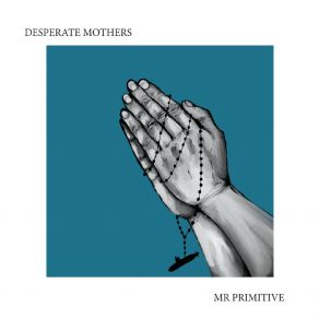 Download track Desperate Mother's Strut Mr Primitive