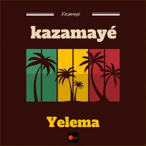 Download track Yelema (Extended Mix) Kazamayé