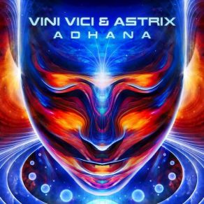 Download track Adhana (Original Mix) Astrix, Vini Vici