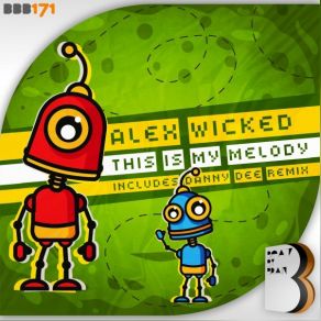 Download track This Is My Melody (Danny Dee Remix) Alex Wicked