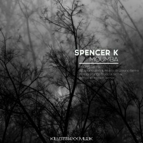 Download track Moumba (Ariano Kinà & Marco Bruzzano Remix) K. SpencerAriano Kina