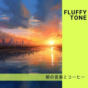 Download track A Refreshing Start Fluffy Tone