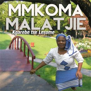 Download track Morena Ke Yenaseetsa Saka Mmkoma Malatjie