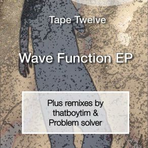 Download track Wave Function Tape Twelve