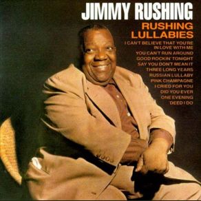 Download track Say You Don't Mean It Jimmy Rushing