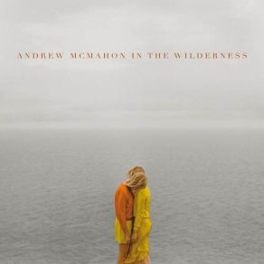 Download track Driving Through A Dream Andrew McMahon In The Wilderness