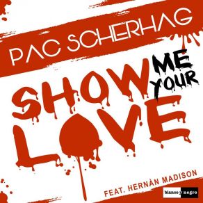 Download track Show Me Your Love (Extended Mix) Pac ScherhagHernan Madison