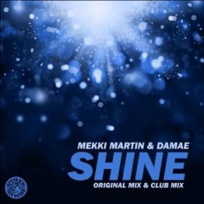 Download track Shine (Club Mix) Damae, Mekki Martin