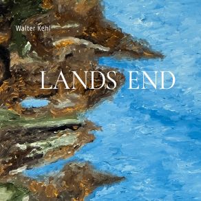 Download track Kehl: Lands End Walter Kehl