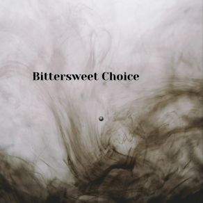 Download track Bittersweet Choice Ashlea Lemieux