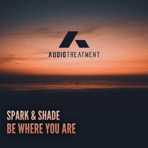 Download track Be Where You Are (Original Mix) Spark Shade