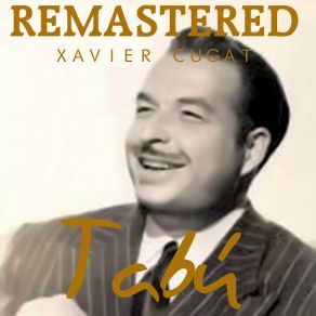 Download track Tunare (Remastered) Xavier Cugat