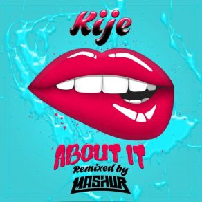 Download track About It (Original Mix) Kije