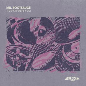 Download track That's That Boom (Jarred Gallo Remix) Mr. Bootsauce