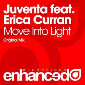 Download track Move Into Light (Original Mix) Juventa, Erica Curran