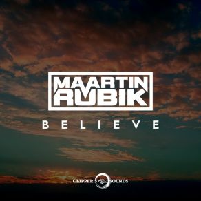 Download track Believe Maartin Rubik