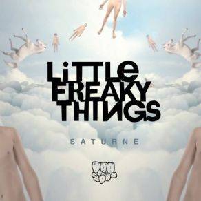 Download track Saturne Little Freaky Things