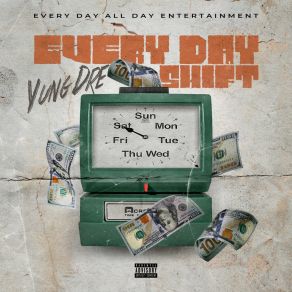 Download track Every Day Shift Yung Dre