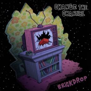 Download track Change The Channel Brickdrop