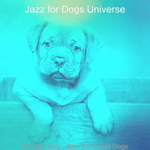 Download track Mind-Blowing Ambiance For Sweet Dogs Jazz For Dogs Universe