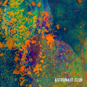 Download track Outta The House Astronaut Club