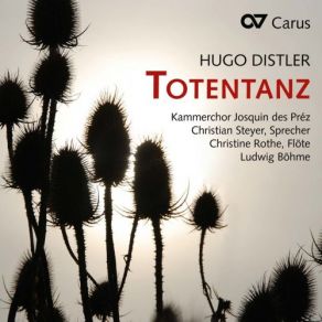 Download track No. 2, Totentanz. Vierter Spruch Ludwig Bohme, Josquin Des Prez Chamber ChoirChristian Steyer