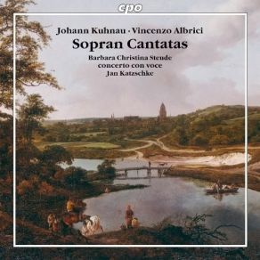 Download track 6. Kuhnau: Weicht Ihr Sorgen Aus Dem Herzen - Recitativo So Kann Ich Allen Tand... Barbara Christina Steude, Concerto Con Voce