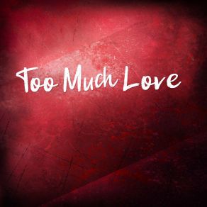 Download track Too Much Love Magali