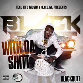 Download track With Da Shitt Blackoutt