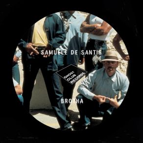 Download track Brotha Samuele De Santis