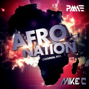 Download track Afro Nation (Original Mix) Mike C