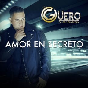 Download track Amor En Secreto El Korita Gonzalez Y Su Banda, El Guero