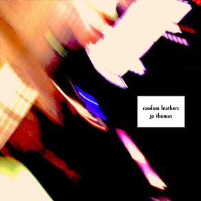 Download track Random Feathers, Pt. 1 Jo Thomas