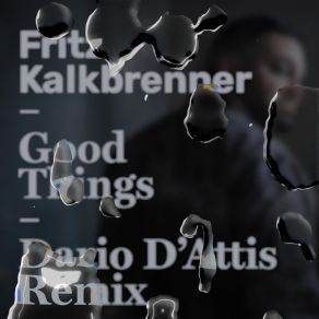 Download track Good Things (Dario D'Attis Remix) Dario D'Attis