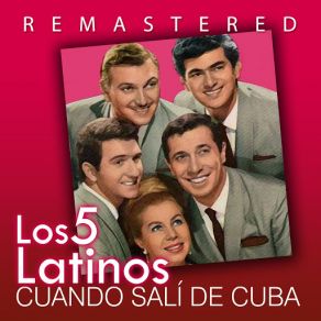 Download track Cuando Salí De Cuba (Remastered) Los Cinco Latinos