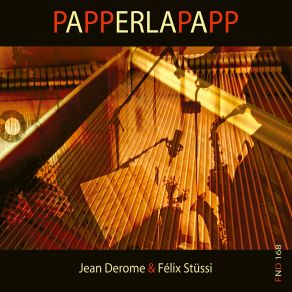 Download track Papperlapapp Jean Derome, Félix Stüssi