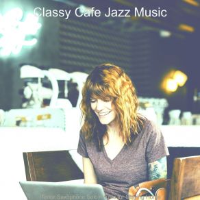 Download track Uplifting Ambience For Reading Classy Cafe Jazz Music