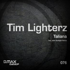 Download track Taliana (Original Mix) Tim Lighterz