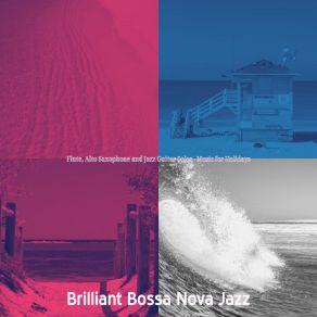 Download track Fantastic Extended Vacations Brilliant Bossa Nova Jazz