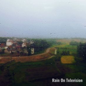 Download track City Rain Rain On Television