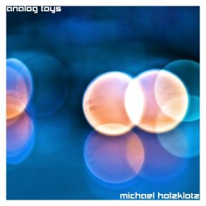 Download track Voltage Controlled Butterfly Michael Holzklotz