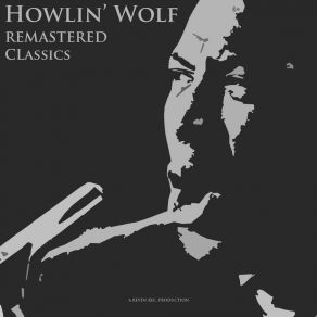 Download track Sitting On Top Of The World (Remastered) Howlin' Wolf