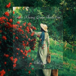 Download track Anh Không Quen Thiếu Em CzEight