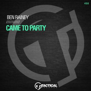 Download track Came To Party (Original Mix) Ben Rainey