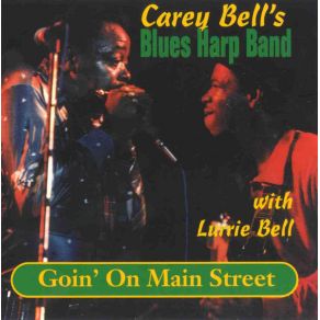 Download track Goin' On Main Street Carey Bell, Lurrie Bell